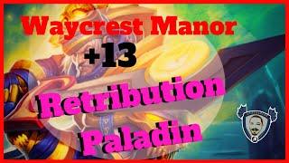 Waycrest Manor +13 - Retribution Paladin Mythic Plus 8.1.5