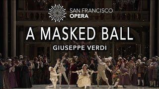 A Masked Ball Highlights - San Francisco Opera