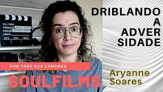 DRIBLANDO A ADVERSIDADE | SoulFilms | Por trás das câmeras