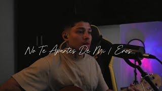 NO TE APARTES DE MI / EROS / COVER