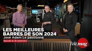 Les meilleures barres de son 2024 | José Adam Le passionné | Télémag