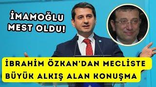 İYİ Partili İbrahim Özkan'dan İBB Meclisinde büyük alkış alan konuşma! İMAMOĞLU MEST OLDU!