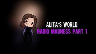 Alita’s World: Episode 2 - Radio Madness Part 1