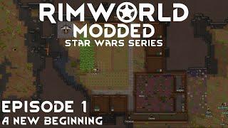 Rimworld Modded Let's Play | Star Wars Series | Ep. 1: A New Beginning.