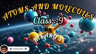 ATOMS and Molecules Made EASY for Class 9 Science Students!