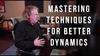 Mastering Techniques For Better Dynamics - ITL #105