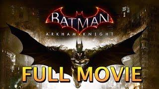 Batman Arkham Knight Full Game Movie (1080p)