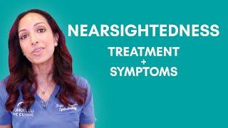 Nearsightedness Explained:  w/ Dr. Rupa Wong: Symptoms, Signs, & Treatment