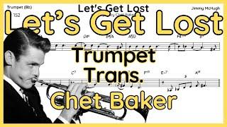 Let's Get Lost - Chet Baker - Trumpet Transcription (with Lyrics)