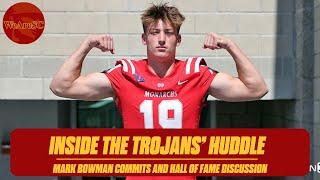 Inside the Trojans' Huddle: The Mark Bowman commitment plus USC Hall of Fame discussion