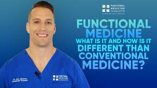 Functional Medicine - what is it and how is it different than conventional medicine?