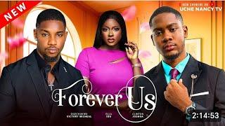 FOREVER US - LATEST NIGERIAN NOLLYWOOD MOVIE 2024, CLINTON JOSHUA, VICTORY MICHAEL