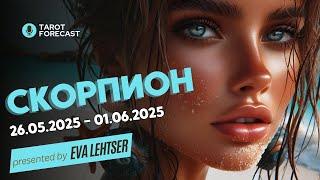 СКОРПИОН.Таро-прогноз от Евы Лехцер с 26.05.25 - 01.06.25.Timeless In-Depth Tarot Reading