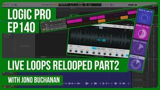 Logic Pro: Live Loops Relooped Part 2