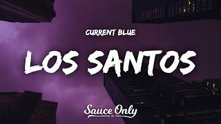 Current Blue - Los Santos (Lyrics)