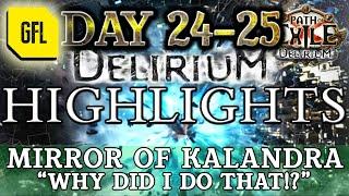 Path of Exile 3.10: DELIRIUM DAY #24-25 Highlights MIRRORS OF KALANDRA, "WHY DID I DO THAT!?"