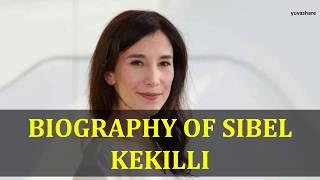 BIOGRAPHY OF SIBEL KEKILLI