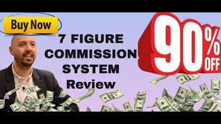 7 Figure Commission System review - What's inside 7 Figure Commission System?