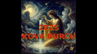 KOVA  BURCU 2025  YILI YORUMUM ASTROLOJİ