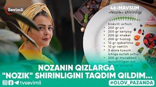 OLOV PAZANDA 46-MAVSUM 4-QISM NOZANIN QIZLARGA "NOZIK" SHIRINLIGINI TAQDIM QILDIM...