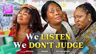 WE LISTEN WE DON’T JUDGE | KIEKIE | PHYNA | VIVIAN NGOZI