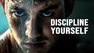 YOU MUST DISCIPLINE YOURSELF - Motivational Speech