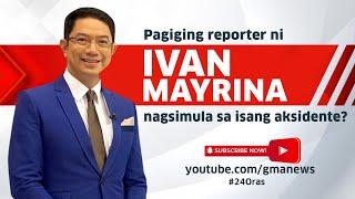 Nakatutok #24Oras: Pagiging reporter ni Ivan Mayrina, nagsimula sa isang aksidente?