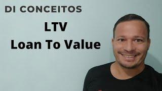 Loan To Value - LTV, DI Conceitos.