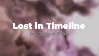 Lost in Timeline by Julien Bam (Audio)