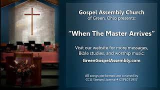 "When The Master Arrives" - Green Gospel Assembly Church(EVANGELIST BRYAN WISDOM OHIIRWE