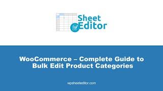 WooCommerce - How to Bulk Edit Product Categories using a Spreadsheet