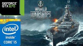 World Of Warships -GTX 670/GTX 760- Max Settings