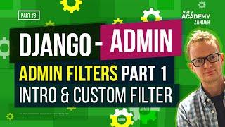 Django Admin Filters Intro and Custom Filter - Part 1 - Django Admin Series - Part 8