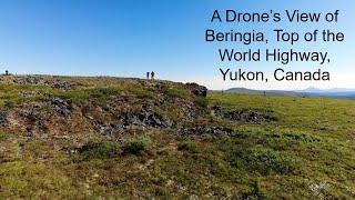 Rambles with Robin and Ruby: A Drone’s View of Beringia, Top of the World Highway, Yukon, Ep 19E35.