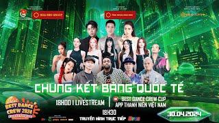  [LIVESTREAM] CHUNG KẾT BẢNG QUỐC TẾ | DALAT BEST DANCE CREW 2024 - HOA SEN HOME INTERNATIONAL CUP