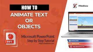 Text and Object Animation in PowerPoint Presentation | Step By Step | Tutorial | ITSolZone