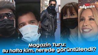 Magazin Turu: Bu hafta kim, nerede görüntülendi?