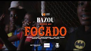 Bloco #4 - Bazou - Focado [ Vídeo Oficial ]