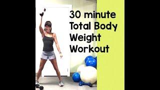 30 minute Total Body Workout with weights