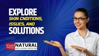Explore Skin Conditions, Issues, and Solutions! ǀ Dr. Nick Delgado PhD