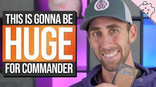 This is Huge for Commander! | EDH | Magic: the Gathering