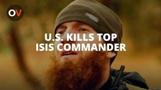 Top ISIS Commander Killed In US Airstrike