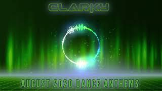 Clarky - August 2020 Dance Anthems