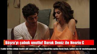 Büşra'yı çabuk unuttu! Burak Deniz ile Nesrin Cevadzade birlikte