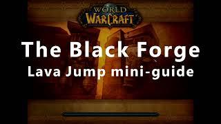 The Black Forge - SOLO Rogue/Druid - BRD Lava Jump mini-guide