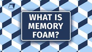 What Is Memory Foam?