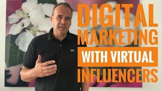 Digital Marketing with Virtual Influencers