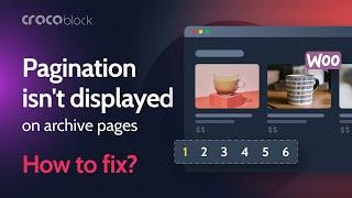 Pagination Is Not Displayed: JetWooBuilder Widgets on the Archive Page | Troubleshoot