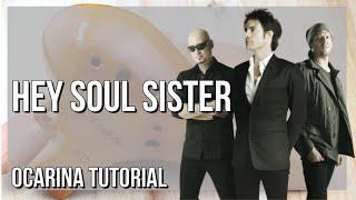 How to play Hey Soul Sister by Train on Ocarina (Tutorial)