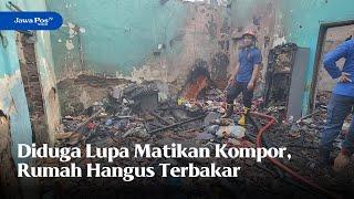 MAGETAN - Diduga Lupa Matikan Kompor, Rumah Hangus Terbakar